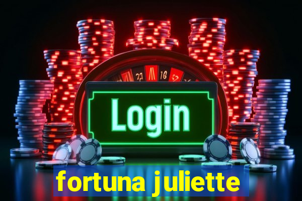 fortuna juliette